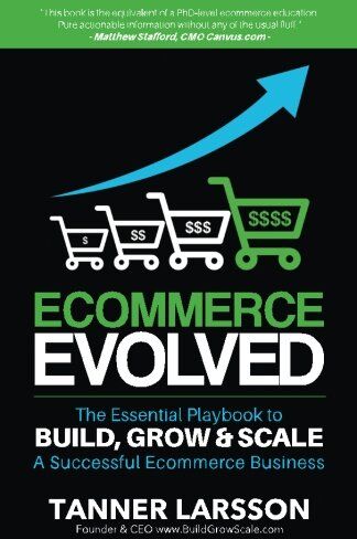 Tanner Larsson - Ecommerce Evolved: The Essential Playbook To Build, Grow & Scale A Successful Ecommerce Business - Preis vom 30.09.2026 22:30:23 h
