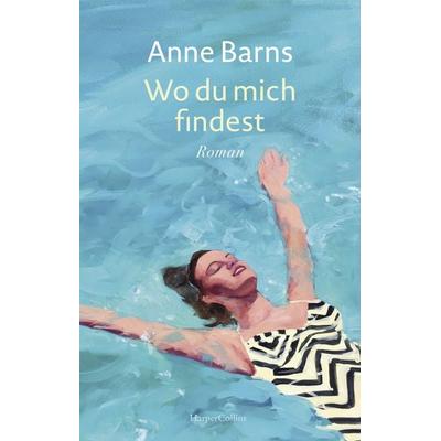 Wo du mich findest, Taschenbuch von Anne Barns, HarperCollins Paperback, 978-3-365-00266-7
