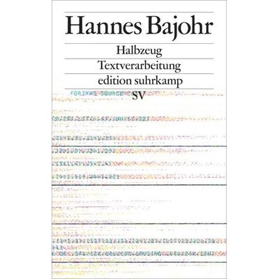 Halbzeug, Taschenbuch von Hannes Bajohr, Suhrkamp, 978-3-518-07358-2