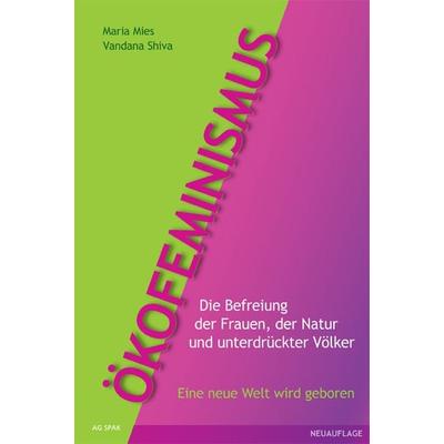 Ökofeminismus, Taschenbuch von Maria Mies,Vandana Shiva, Verein zur Förderung der sozialpolitischen Arbeit, 978-3-945959-15-2