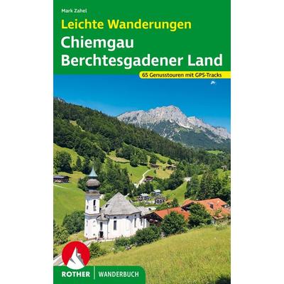 ROTHER Wanderbuch Leichte Wanderungen Chiemgau – Berchtesgadener Land, Taschenbuch von Mark Zahel, Rother Bergverlag, 978-3-7633-3378-3