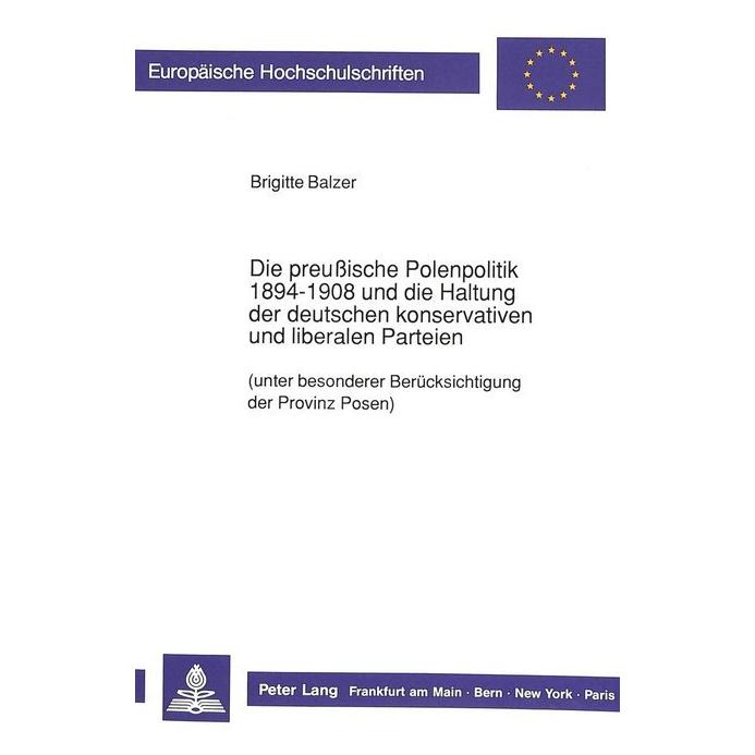 Peter Lang Balzer:Die preuÃische Polenpolitik 1894 (Deutsch, Softcover, Brigitte Balzer) (56034151)