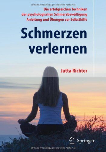 Jutta Richter - Schmerzen verlernen: Die erfolgreichen Techniken der psychologischen Schmerzbewältigung. Anleitung und Übung zur Selbsthilfe - Preis vom 30.09.2026 09:01:18 h