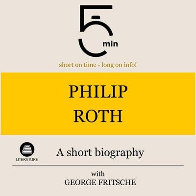 Philip Roth: A short biography - 5 Minutes,5 Minute Biographies,George Fritsche, Audio, 9783754510445