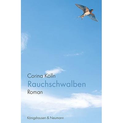 Rauchschwalben, Taschenbuch von Corina Kölln, Königshausen u. Neumann, 978-3-8260-9288-6