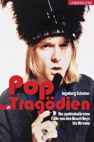 Ingeborg Schober - Pop Tragödien. Die spektakulärsten Fälle von den Beach Boys bis Nirvana - Preis vom 18.10.2026 19:22:15 h