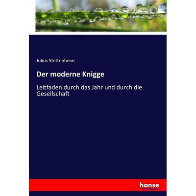 Der moderne Knigge, Taschenbuch von Julius Stettenheim, Hansebooks, 978-3-7434-3922-1