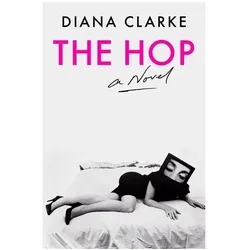 The Hop, Belletristik von Diana Clarke