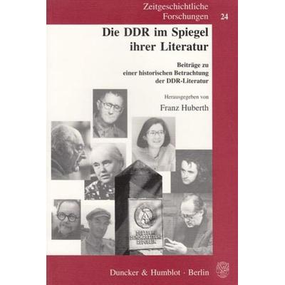 Die DDR im Spiegel ihrer Literatur., Taschenbuch von Franz Huberth, Duncker & Humblot, 978-3-428-11592-1