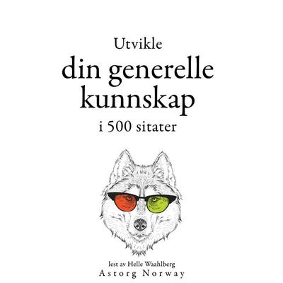 Utvikle din generelle kunnskap i 500 sitater - William Shakespeare,Albert Einstein,Confucius,Sun Tzu,Winston S. Churchill, Audio, 9782821162907