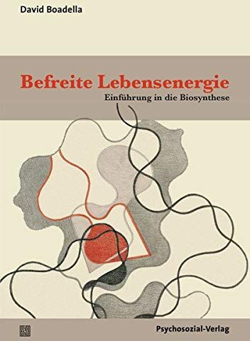 David Boadella - Befreite Lebensenergie: Einführung in die Biosynthese (Forum Körperpsychotherapie) - Preis vom 09.10.2026 07:28:09 h