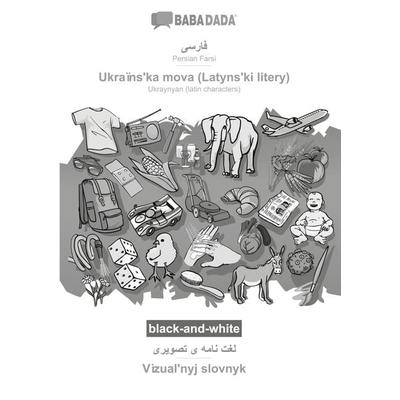 Persian Farsi (in arabic script) - Ukraïns¿ka mova (Latyns¿ki litery), visual dictionary, BW, Taschenbuch von Babadada GmbH, Babadada,