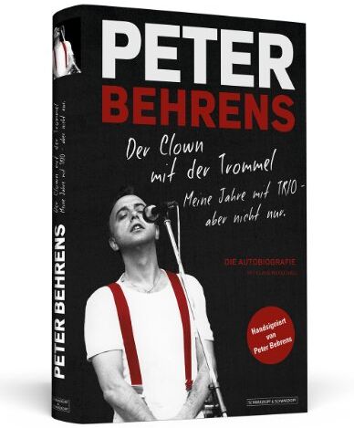 Peter Behrens - Peter Behrens: Der Clown mit der Trommel - Meine Jahre mit TRIO - aber nicht nur. Limitierte, nummerierte und handsignierte Sonderausgabe - Preis vom 02.10.2026 23:42:20 h