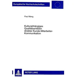 Kulturabhängiges Qualitätserleben direkter Kunde-Mitarbeiter-Kommunikation, Fachbücher von Paul Mang