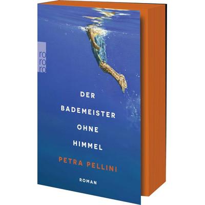 Der Bademeister ohne Himmel, Taschenbuch von Petra Pellini, Rowohlt Taschenbuch