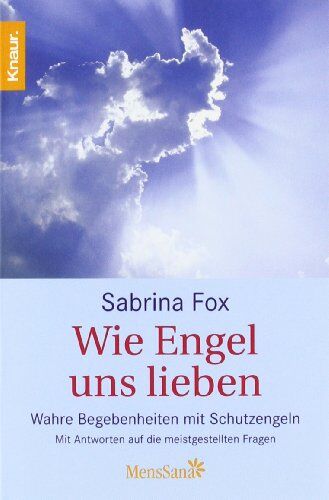 Sabrina Fox - Wie Engel uns lieben: Wahre Begebenheiten mit Schutzengeln. Mit Antworten auf die meistgestellten Fragen - Preis vom 13.10.2026 19:28:25 h