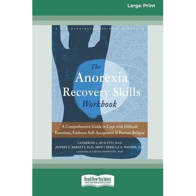Anorexia Recovery Skills Workbook, Taschenbuch von Catherine L. Ruscitti,Jeffrey E. Barnett,Rebecca A. Wagner, Readhowyouwant, 978-1-03-872699-5