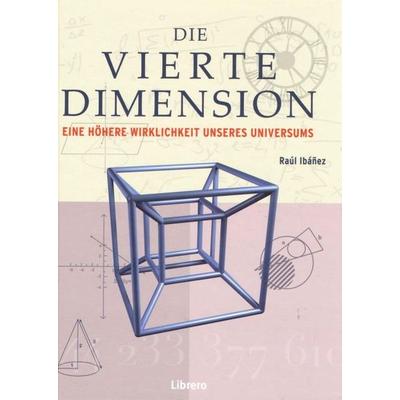 DIE VIERTE DIMENSION, Gebundene Ausgabe von Raúl Ibáñez, Librero, 978-90-8998-716-7