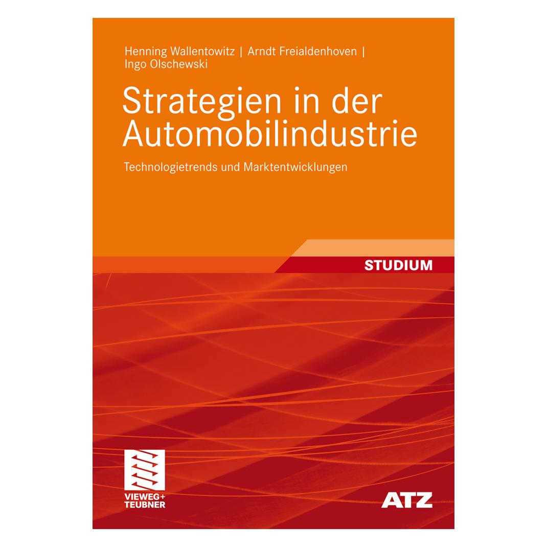 Vieweg & Teubner Strategien in der Automobilindustrie (Deutsch, Softcover, Arndt Freialdenhoven, Henning Wallentowitz, Ingo Olschewski) (8044882)