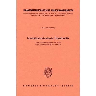 Investitionsorientierte Fiskalpolitik., Taschenbuch von Axel Siedenberg, Duncker & Humblot, 978-3-428-03771-1