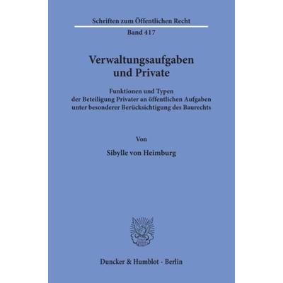 Verwaltungsaufgaben und Private., Taschenbuch von Sybille Heimburg, Duncker & Humblot, 978-3-428-05147-2