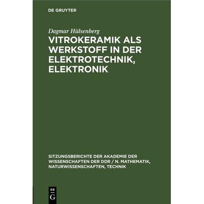 Vitrokeramik als Werkstoff in der Elektrotechnik, Elektronik, Gebundene Ausgabe von Dagmar Hülsenberg, De Gruyter, 978-3-11-254789-2