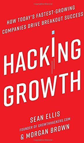 Sean Ellis - Hacking Growth: How Today's Fastest-Growing Companies Drive Breakout Success - Preis vom 09.10.2026 07:28:09 h