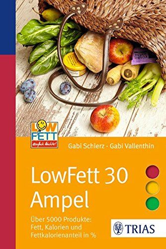 Gabi Schierz - LowFett 30 Ampel: Über 5000 Produkte: Fett, Kalorien und Fettkalorienanteil in % (Ampeln) - Preis vom 02.10.2026 23:42:20 h