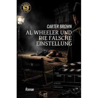 Al Wheeler und die falsche Einstellung, Taschenbuch von Carter Brown, Epubli, 978-3-565-63534-4