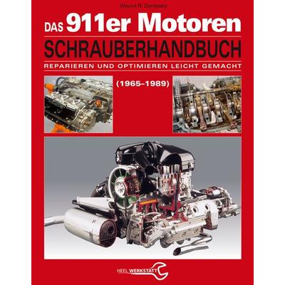Das Porsche 911er Motoren Schrauberhandbuch - Reparieren und Optimieren leicht gemacht