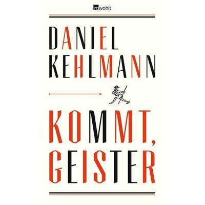Kommt, Geister, Gebundene Ausgabe von Daniel Kehlmann, Rowohlt, 978-3-498-03570-9