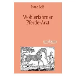 Wohlerfahrner Pferde-Arzt, Ratgeber von Isaac Leib