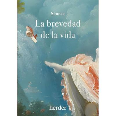 Brevedad de la Vida, La, Taschenbuch von Séneca, Herder & Herder, 978-84-254-5104-1