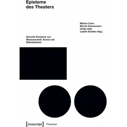 Episteme des Theaters, Fachbücher von Milena Hannemann Cairo, Milena Cairo, Moritz Hannemann, Judith Schäfer, Ulrike Hass