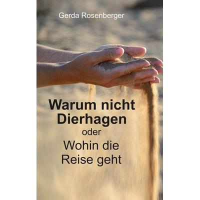 Warum nicht Dierhagen, Taschenbuch von Gerda Rosenberger, Tredition, 978-3-347-93552-5