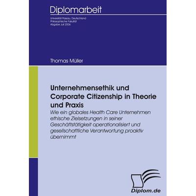 Unternehmensethik und Corporate Citizenship, Taschenbuch von Thomas Müller, Diplomica Verlag GmbH, 978-3-8366-5246-9