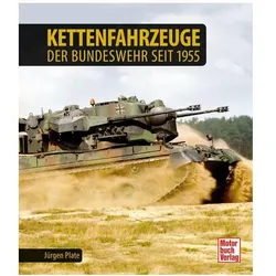 Kettenfahrzeuge der Bundeswehr seit 1955, Ratgeber von Jürgen Plate