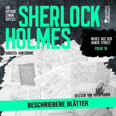 Sherlock Holmes: Beschriebene Blätter (Neues aus der Baker Street, Folge 18) - Arthur Conan Doyle,Augusta Hawthorne, Audio, 9783991629023