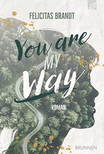 Felicitas Brandt - You Are My WAY: Roman (Way-Truth-Life-Serie) - Preis vom 02.10.2026 23:42:20 h