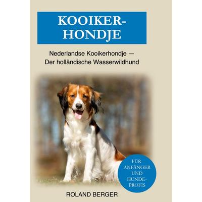 Kooikerhondje, Gebundene Ausgabe von Roland Berger, BoD – Books on Demand, 978-3-7543-4143-8