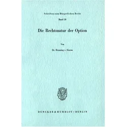 Die Rechtsnatur der Option., Fachbücher von Henning von Einem