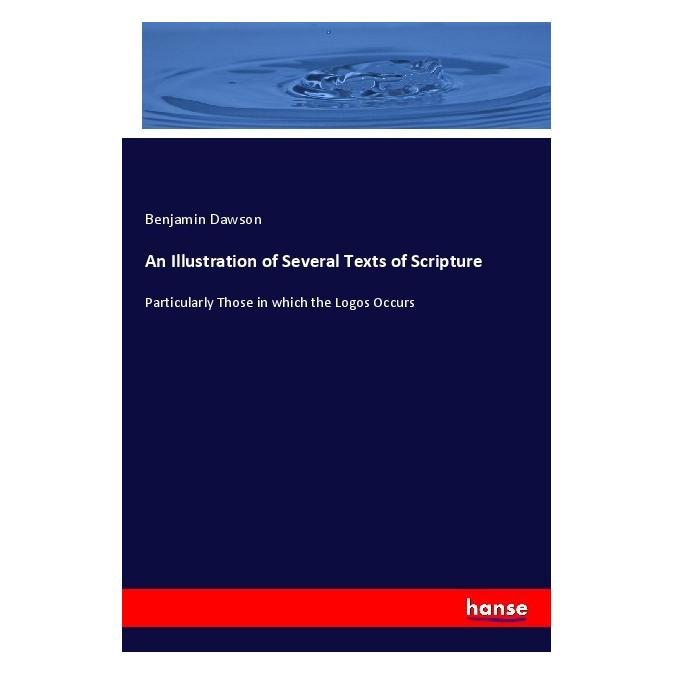 Hansebooks An Illustration of Several Texts of Scripture (Englisch, Softcover, Benjamin Dawson) (56099278)