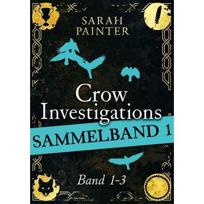 Crow Investigations-Reihe - Sammelband 1, Taschenbuch von Sarah Painter, Tolino media, 978-3-8194-2464-9