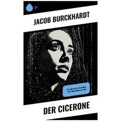 Der Cicerone, Fachbücher von Jacob Burckhardt