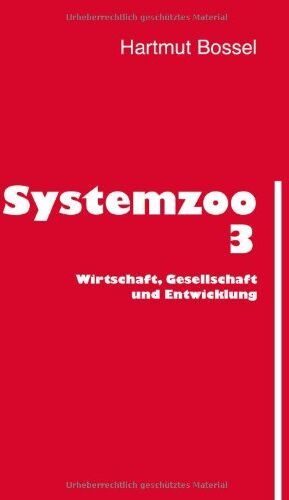 Hartmut Bossel - Systemzoo 3: Wirtschaft, Gesellschaft und Entwicklung - Preis vom 30.09.2026 09:01:18 h