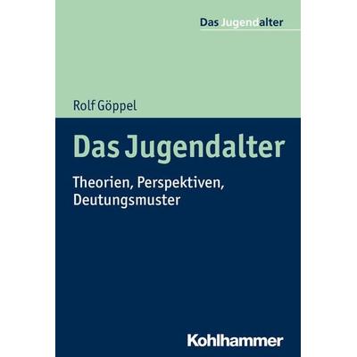 Das Jugendalter, Taschenbuch von Rolf Göppel, Kohlhammer, 978-3-17-036449-3