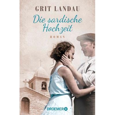 Die sardische Hochzeit, Taschenbuch von Grit Landau, Droemer Taschenbuch, 978-3-426-30753-3