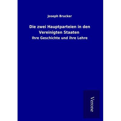 Die zwei Hauptparteien in den Vereinigten Staaten, Gebundene Ausgabe von Joseph Brucker, Bod
