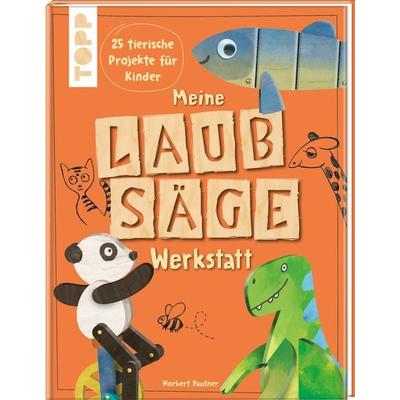 Meine Laubsäge-Werkstatt, Gebundene Ausgabe von Norbert Pautner, Frechverlag GmbH, 978-3-7358-9027-6