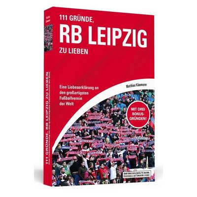 111 Gründe, RB Leipzig zu lieben, Taschenbuch von Matthias Kämmerer, Schwarzkopf & Schwarzkopf, 978-3-86265-506-9